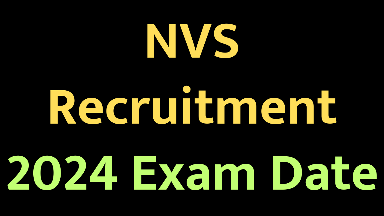 NVS Recruitment 2024 Exam Date